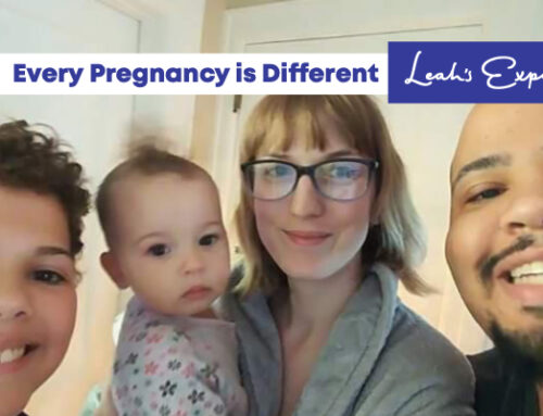 Leah’s Experience – Every Pregnancy is Different