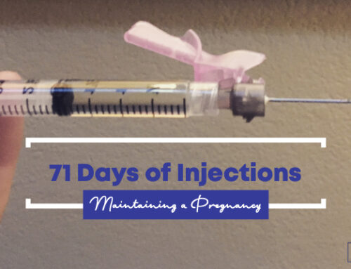 71 days of Progesterone Injections